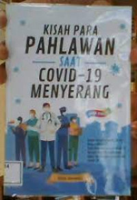 Image of KISAH PARA PAHLAWAN SAAT COVID - 19 MENYERANG