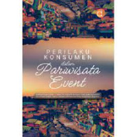 Image of PERILAKU KONSUMEN dalam Pariwisata Event